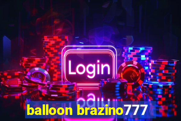 balloon brazino777